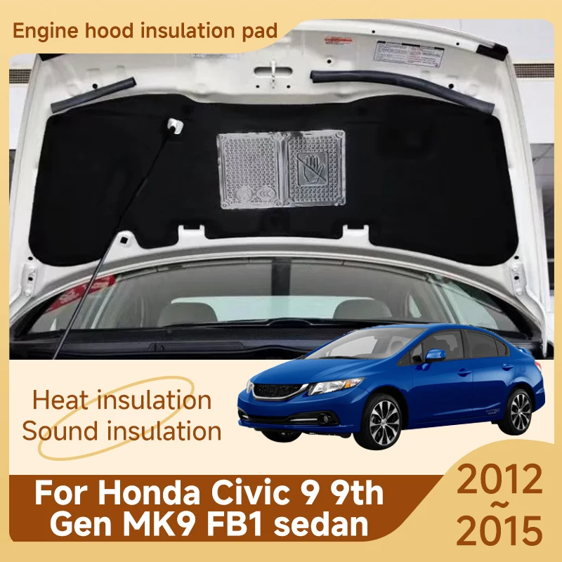 Front Hood Engine Sound Pad For Honda Civic 9 9th Gen MK9 FB1 sedan 2012~2015 2013 Heat Sound Insulation Cotton Mat Pad Interior