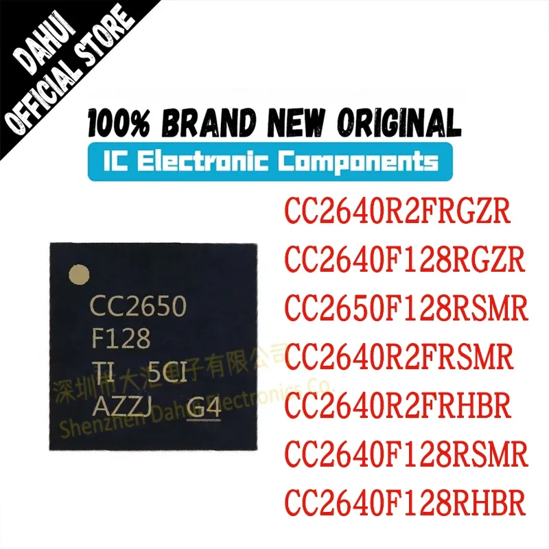 

CC2640R2FRGZR CC2640F128RGZR CC2650F128RSMR CC2640R2FRSMR CC2640R2FRHBR CC2640F128RSMR CC2640F128RHBR IC Chip
