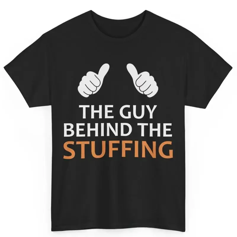 The Guy Behind Stuffing Thanksgiving Halloween Christmas Chef Cotton T Shirt