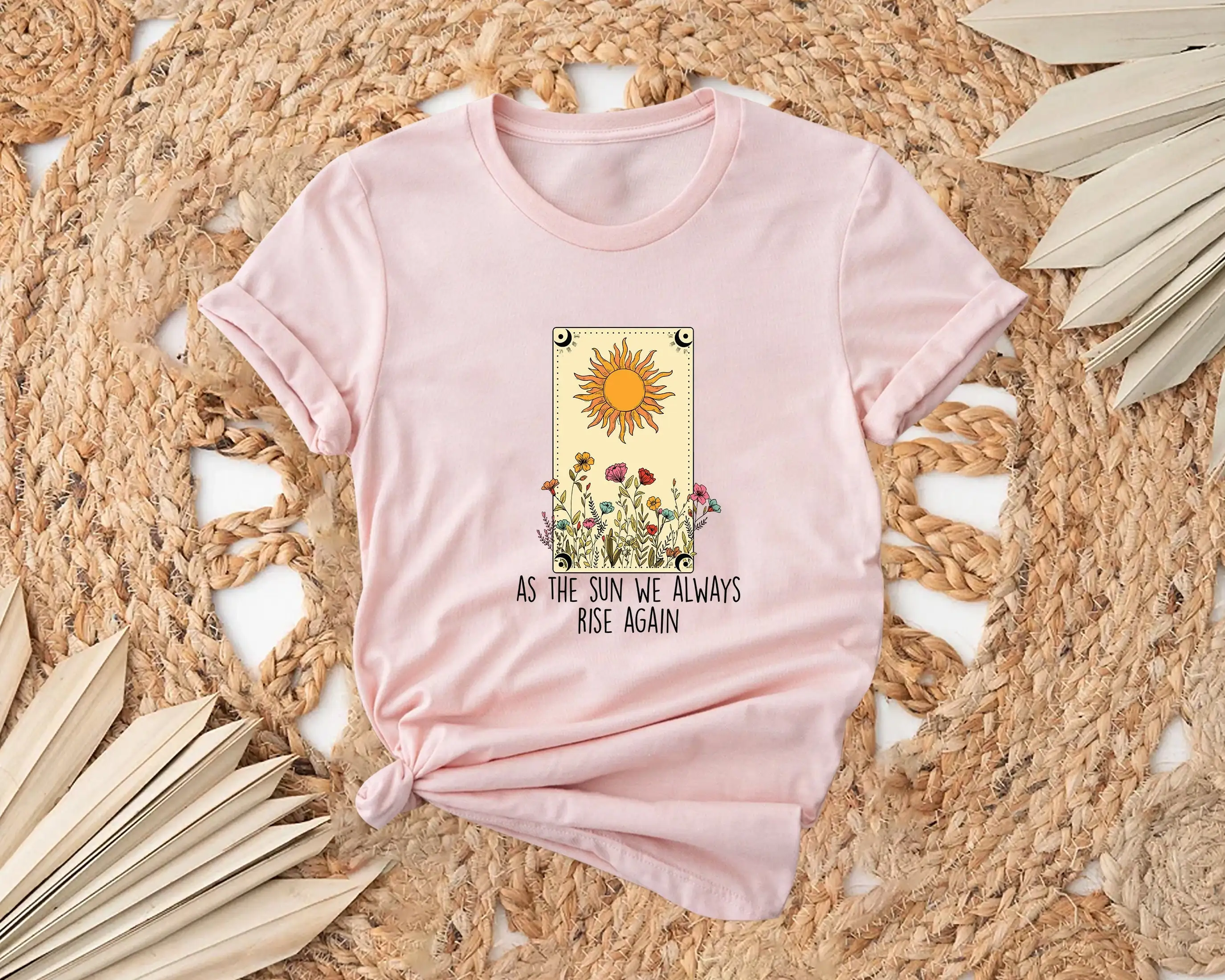 As The Sun We Always Rise Again T Shirt Mental Health Inspirational Positive Qouted Motivational Awareness