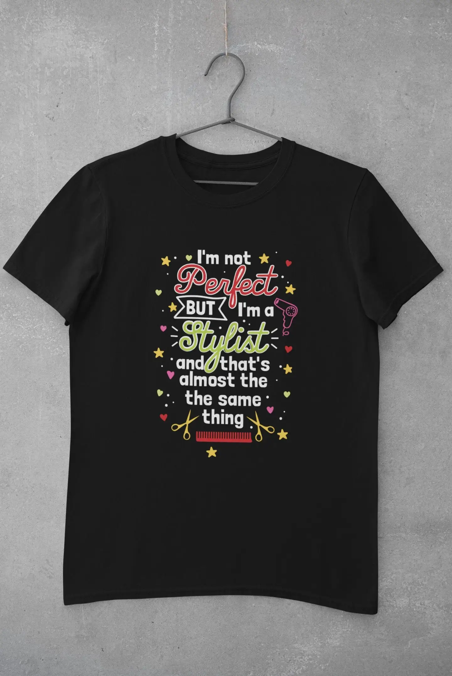 Hairdresser T Shirt Hair Salon HairstylisT Hairdressing I'm A Stylist