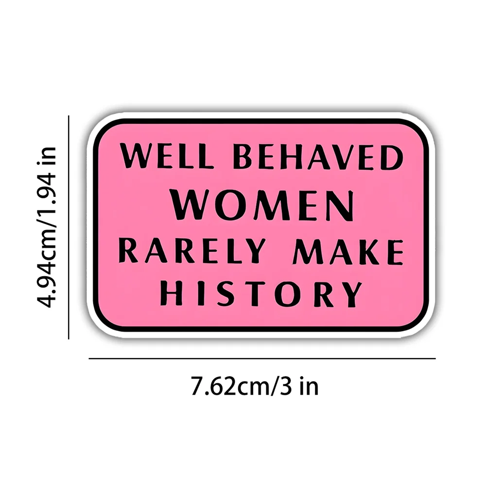 10PCS Well Behaved Women Rarely Make History Empowerment Quote Decal For Laptops Phones Bottles Uplifting Art Decorative Sticker