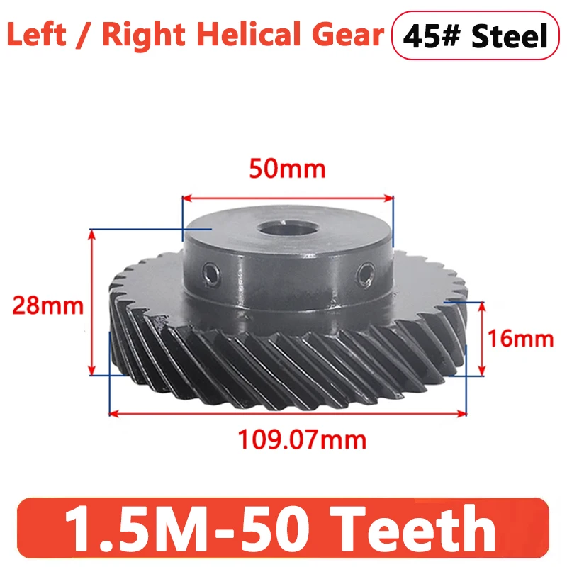 

1pcs 50 Teeth 1.5M 45 Degree Helical Gear 45# Steel 1.5 Module 50T Left/Right Spiral Gear Bore 12/15/19-30mm Cylindrical Gears