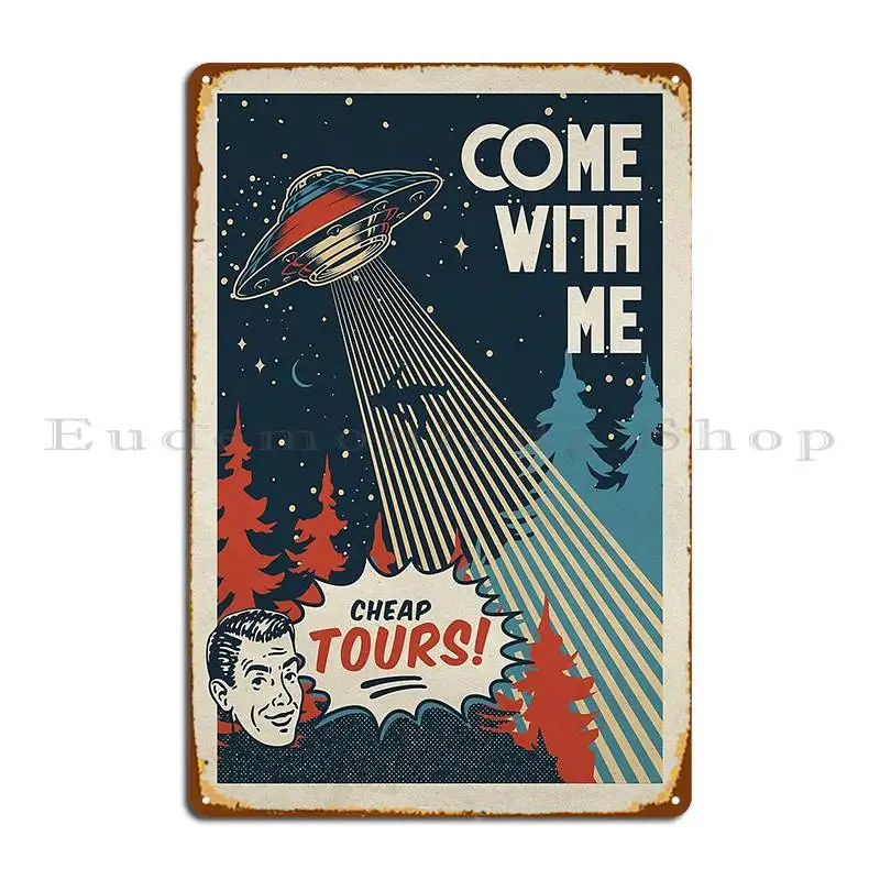 Ufo Come With Me Cheap Tours Vintage Space Poster Retro Sci Fi Metal Sign Cinema Pub Create Customized Club Tin Sign Poster