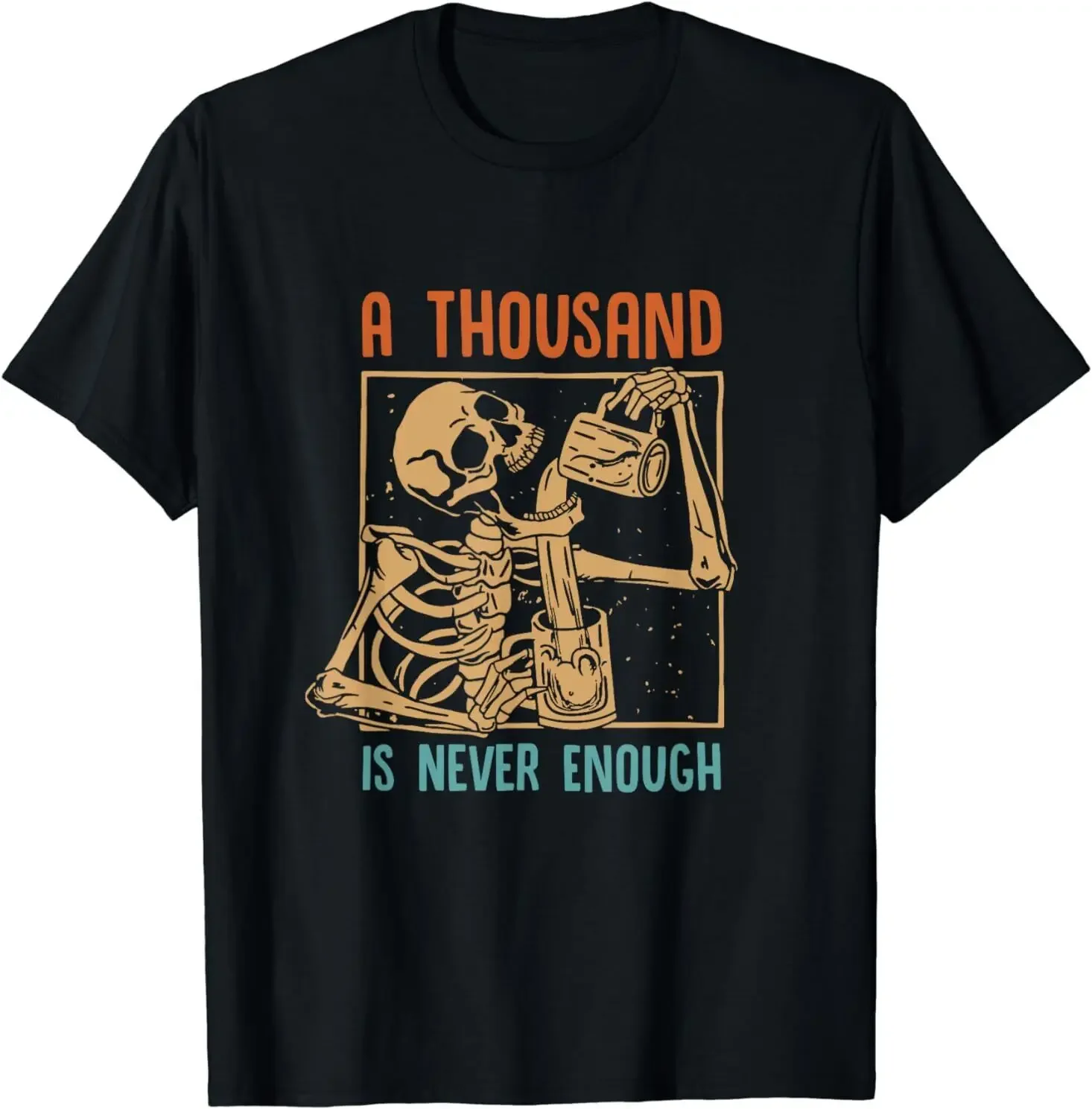 New a Thousand Is Never Enough Skeleton Sober Sobriety Recovery T-Shirt