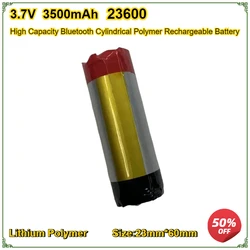 23600 3.7V 3500mAh New Full Capacity High Capacity Bluetooth Cylindrical Polymer Rechargeable Battery Durable