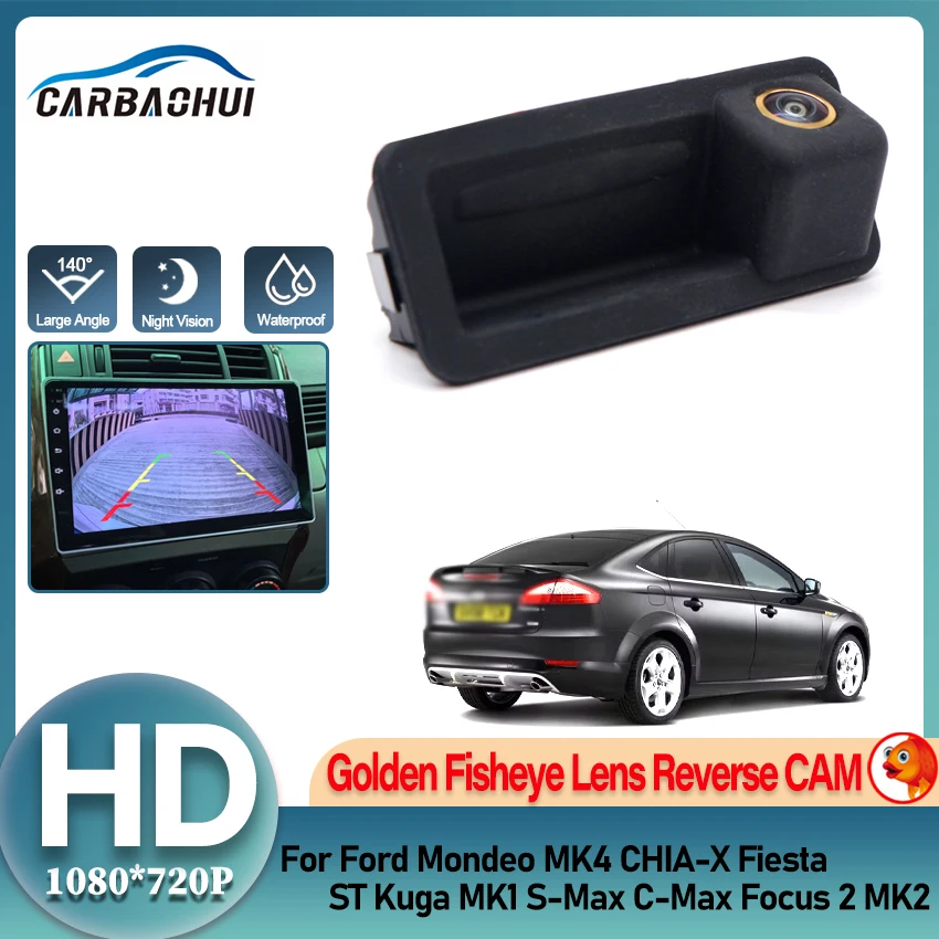 

Золотая HD 1080P Автомобильная камера заднего вида с ручкой багажника для Ford Mondeo MK4 CHIA-X Fiesta ST Kuga MK1 S-Max C-Max Focus 2 MK2
