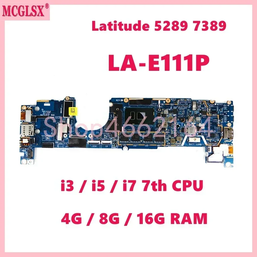 LA-E111P i3/i5/i7-7th Gen CPU 4GB/8GB/16GB RAM Notebook Mainboard For Dell Latitude 12 5289 13 7389 Laptop Motherboard Tested OK