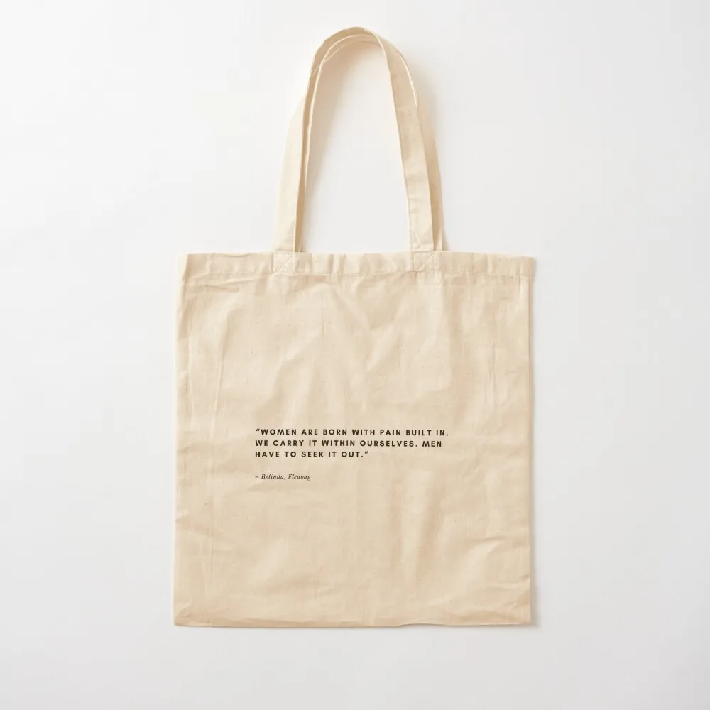 

Fleabag Phoebe Waller Bridge Women Are Born With Pain Quote Tote Bag cute pouch bag Women's tote bag Canvas Tote