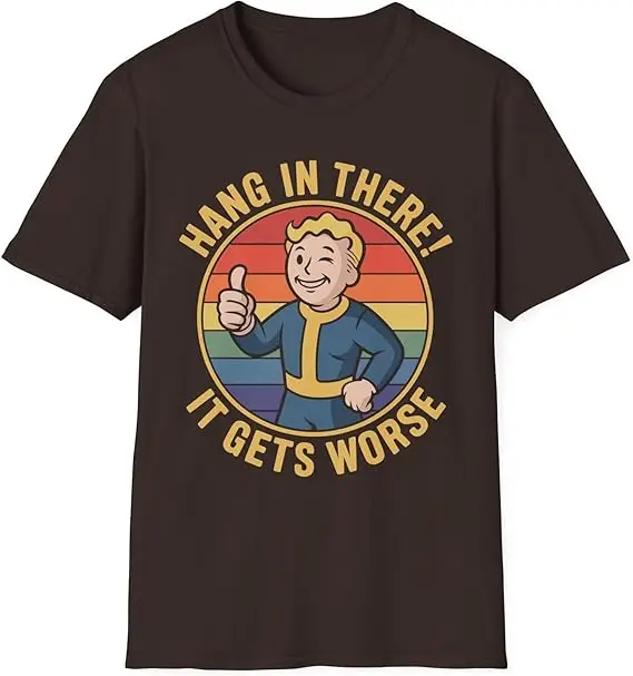 Hang in There,It Get Worse Humor Sunglasses for Men Women T-Shirt Y2k Sarcasm Joke Saying Tee Novelty Gift Short Sleeve Cotton