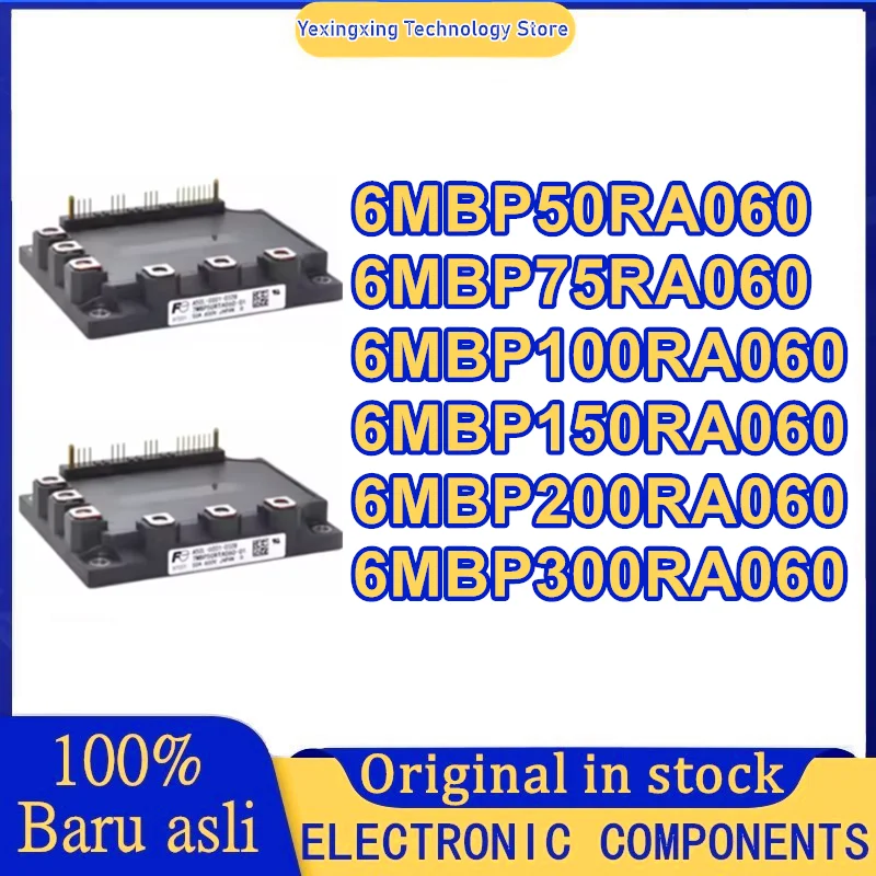 6MBP50RA060 6MBP75RA060 6MBP100RA060 6MBP150RA060 6MBP200RA060 6MBP300RA060 NEW AND ORIGINAL MODULE IN STOCK