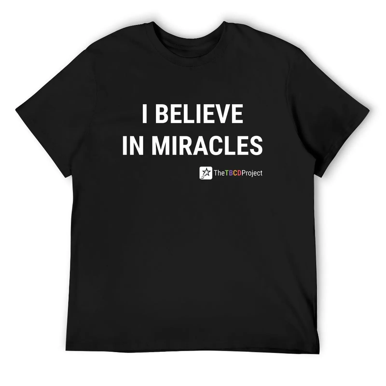 

I Believe in Miracles TBCD - White T-Shirt summer clothes blanks tees korean fashion black t shirts for men
