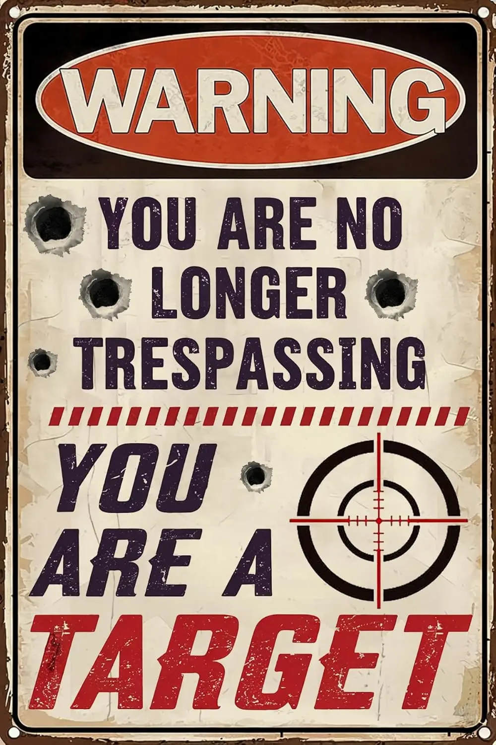 Funny No Trespassing Vintage Metal Tin Signs Warning You Are No Longer Trespassing You Are a Target Sign Wall Decor for Hom sign