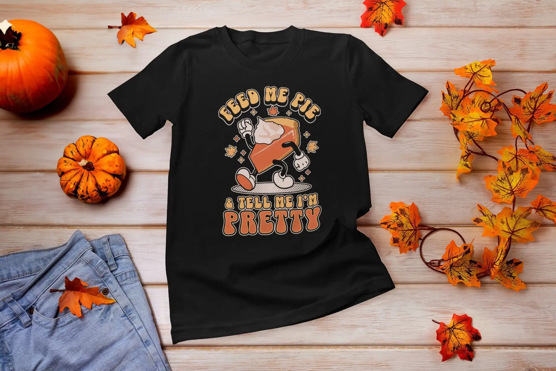 

Feed Me Pie And Tell I m Pretty T Shirt Pumpkin Retro Thanksgiving Friendsgiving Funny Cute