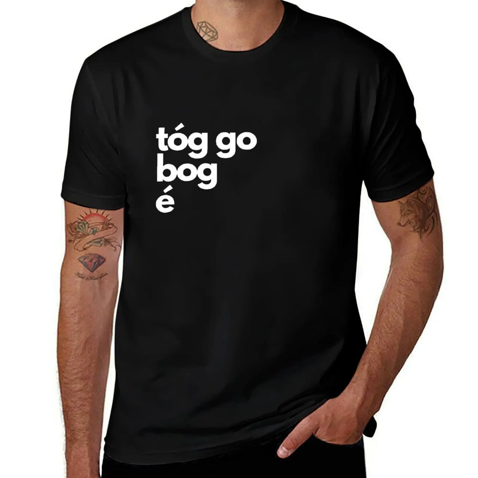 

Tóg Go Bog é Gaeilge Irish Language White Font T-Shirt man t shirt summer black cotton t-shirt plain for man package T-Shirt