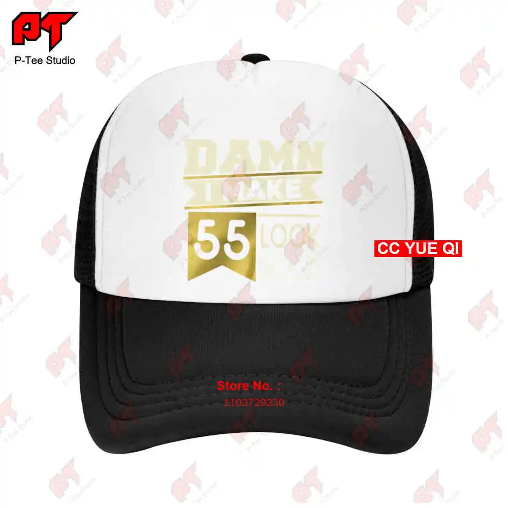 Damn I Make 55 Look Good Baseball Caps Truck Cap RV6V