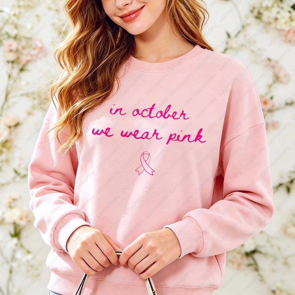 In October We Wear Pink Sweatshirt Breast Cancer Pink Ribbon Pullovers October Awareness Month Sweatshirt Survivor Support Gift