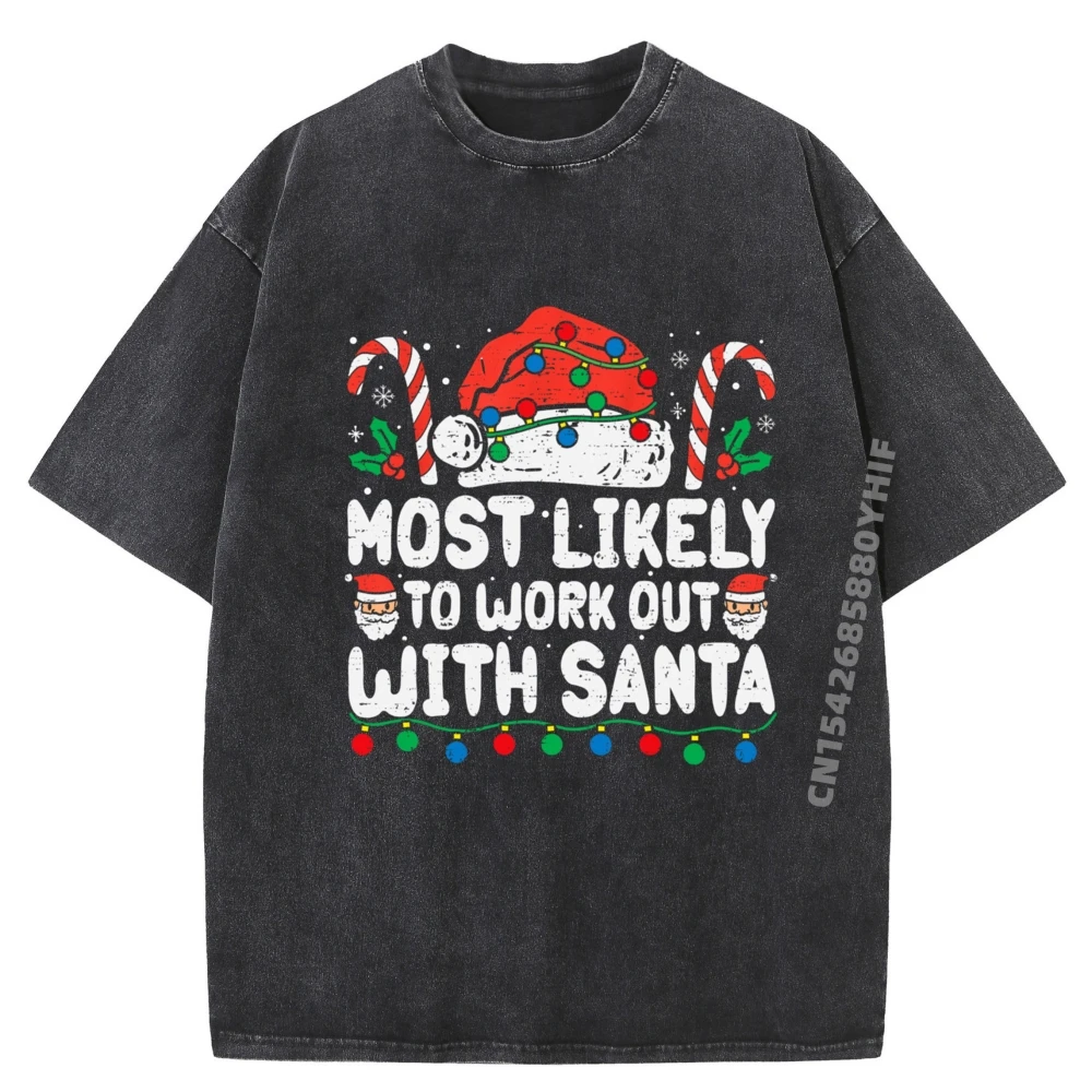 

Most Likely To Work Out With Santa White Graphic Tee Mens Clothes Breathable Washed Shirt Japan Style