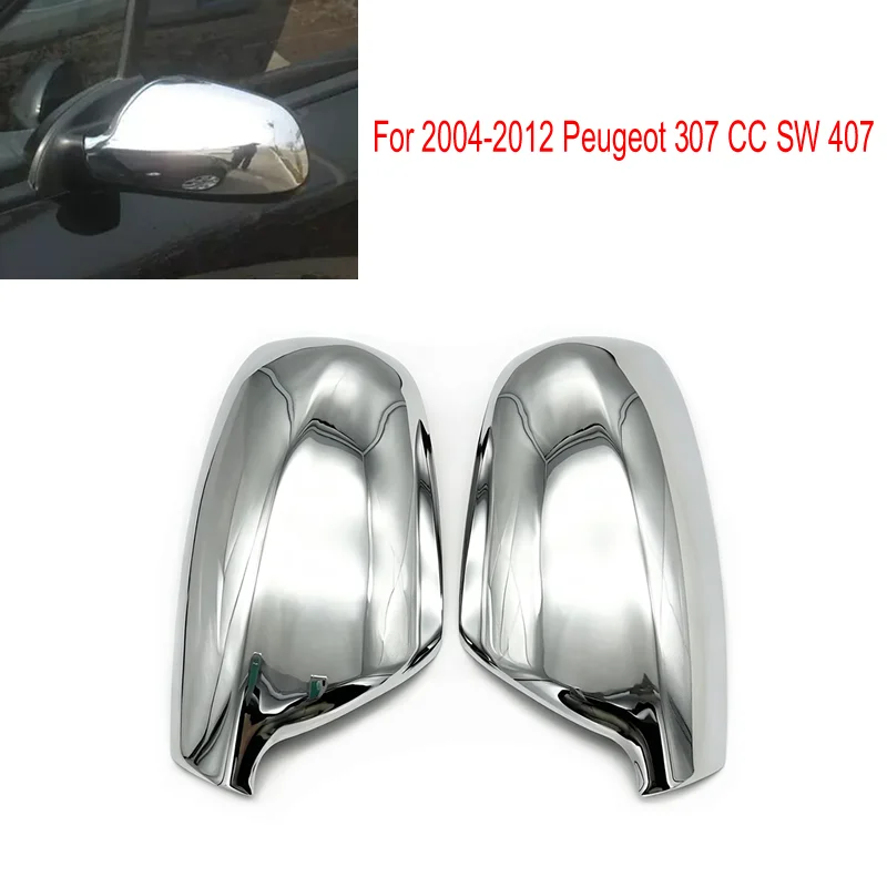 For 2004-2012 Peugeot 307 CC SW 407 Door Side Wing Mirror Chrome Cover Rear View Cap Accessories 2pcs per Set Car Stying