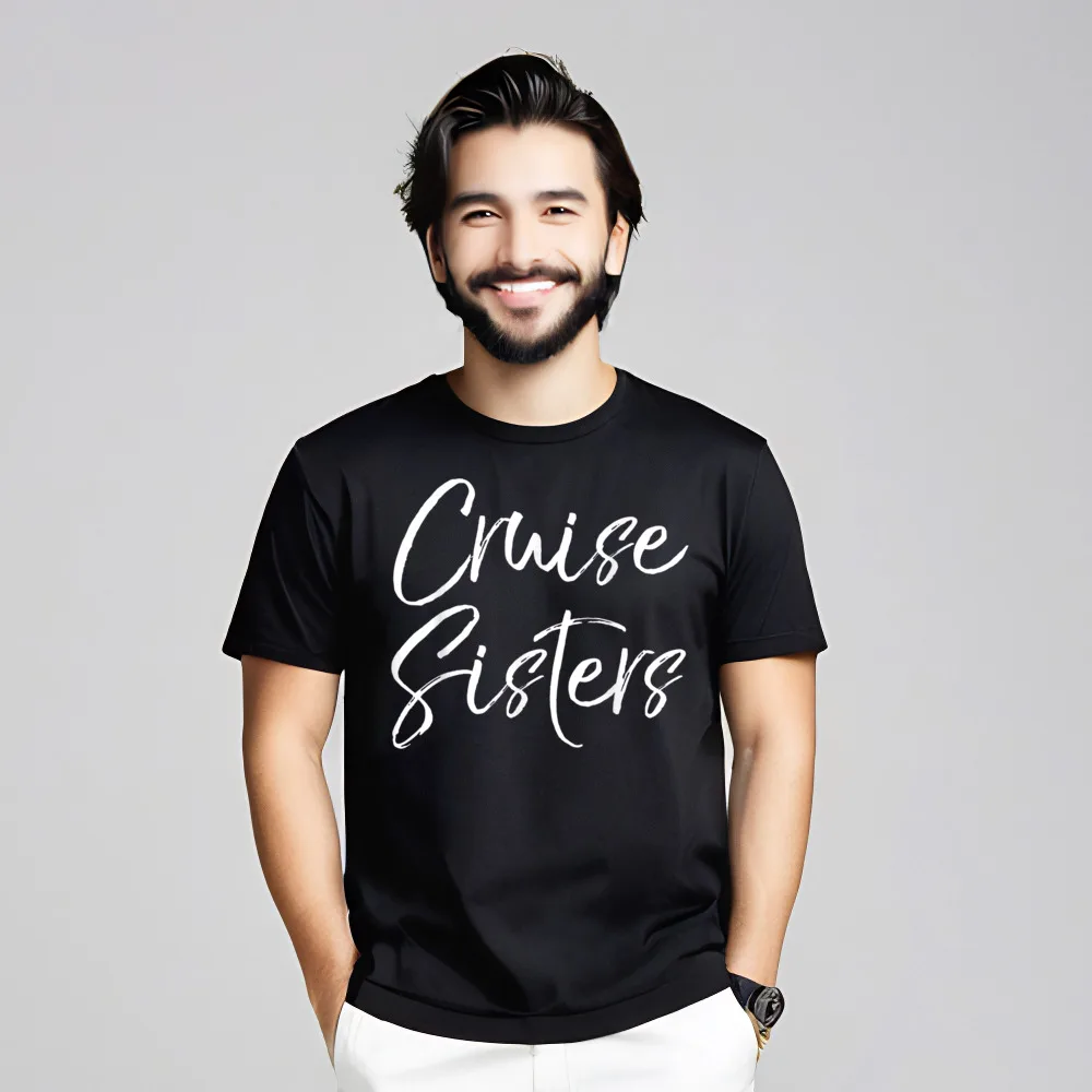 Cruise Sisters Shirt Cute Girls Latest Short Sleeve Slogan Tshirts Cotton Fabric Round Neck Mens Tops Tees Tops Shirt Father Day