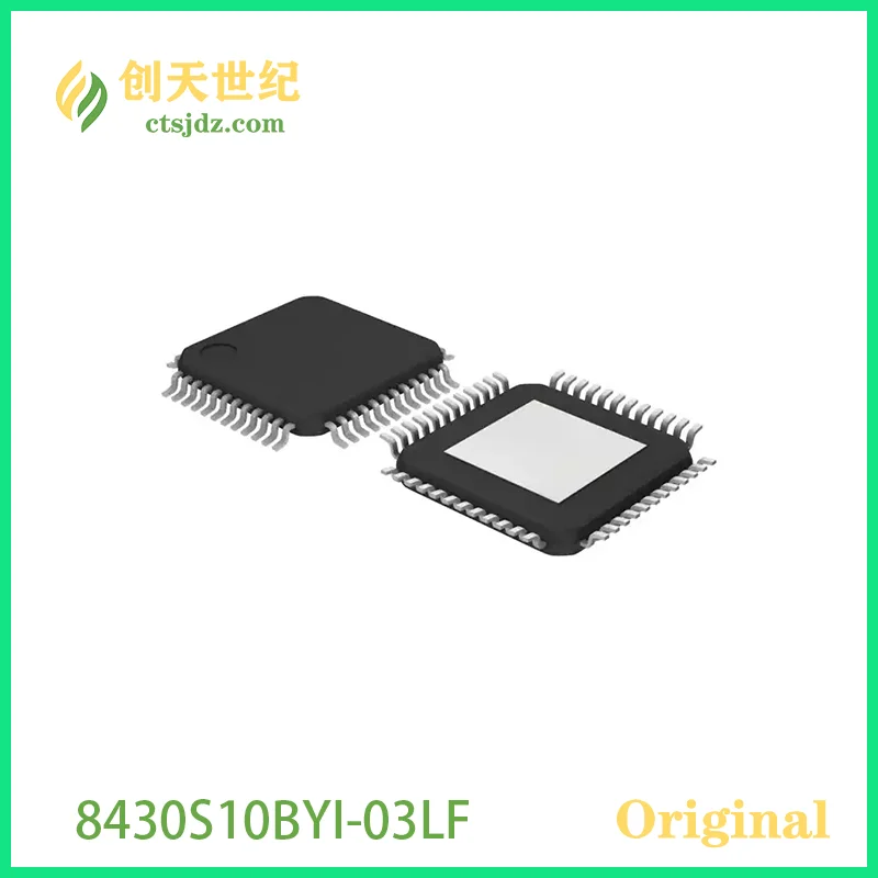 

8430S10BYI-03LF New&Original 8430S10BYI-03LFT Clock Generator