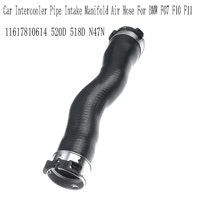 

A82M-11617810614 Car Intercooler Pipe Intake Manifold Air Hose For BMW F07 F10 F11 520D 518D N47N