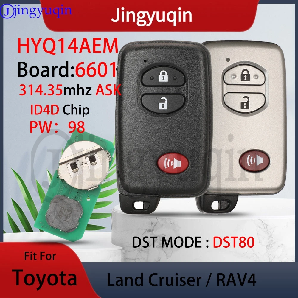 

jingyuqin HYQ14AEM Board:6601 314.35mhz ASK P1:98 4D Chip DST80 Proximity Smart Car Remote Key Fob For Toyota Land Cruiser RAV4
