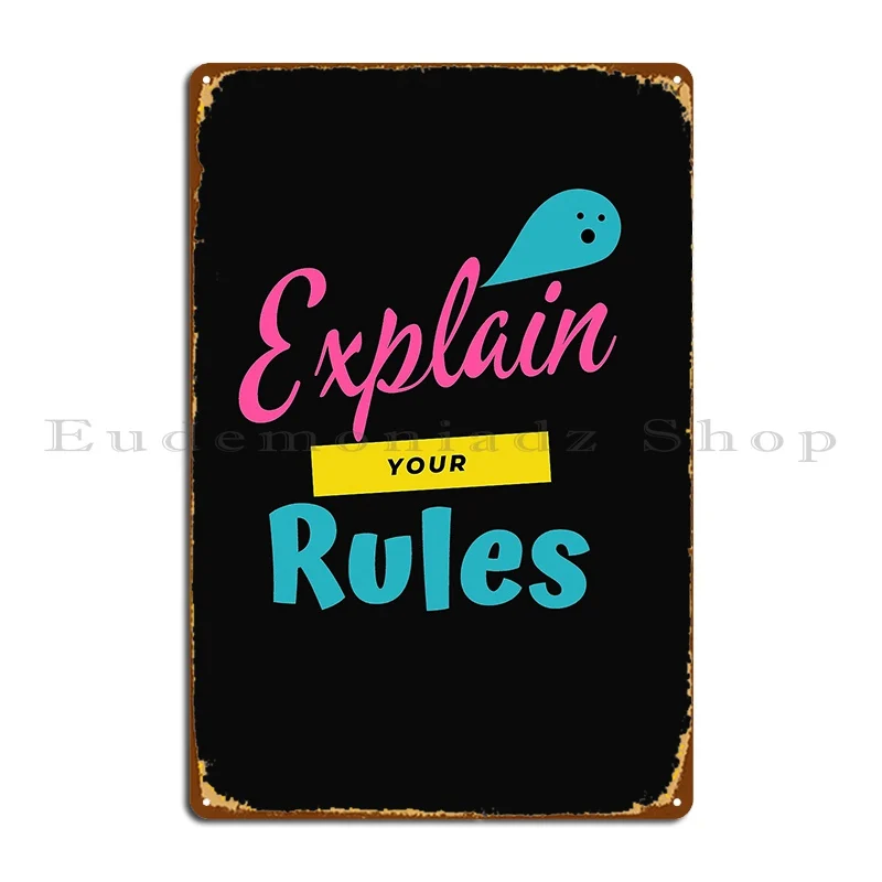 explain your rules birthday Metal Plaque Poster Create Garage Party Club Pub Print Tin Sign Poster