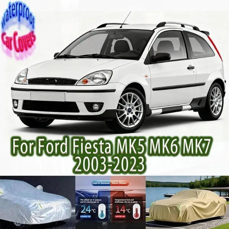 

Для Ford Fiesta MK5 MK6 MK7 2003 2023, наружная защита, водонепроницаемый, пылезащитный, полный снег, солнцезащитный козырек, автомобильные аксессуары, автомобильные чехлы