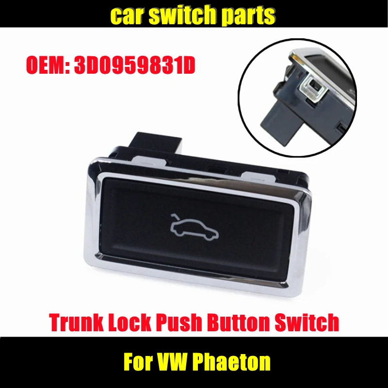 Car Switch Parts 3D0959831D for VW Phaeton Tailgate Electric Power Trunk Lock Push Button Switch