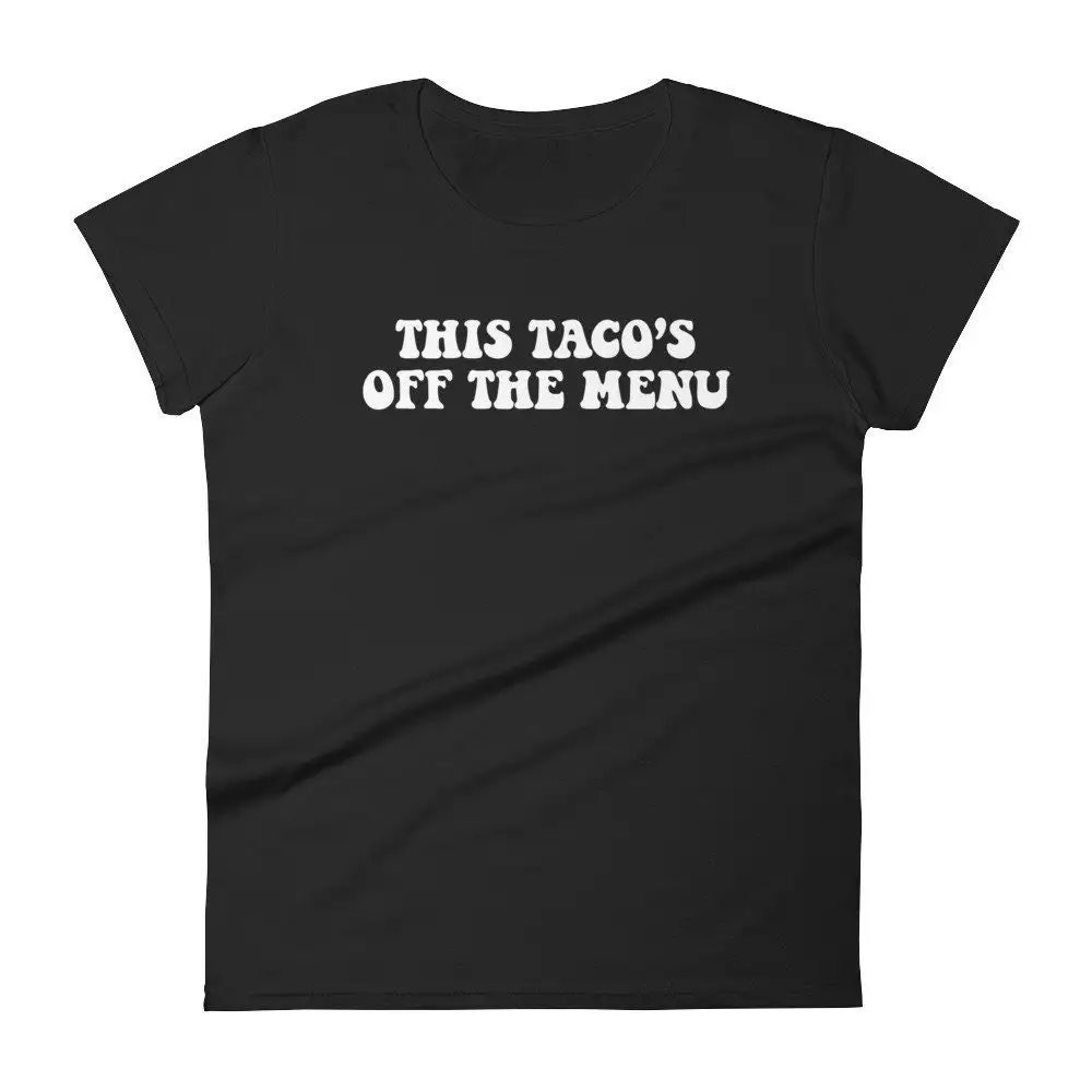 

Taco's Off Menu T Shirt Funny for recently married engaged This the Women's short sleeve