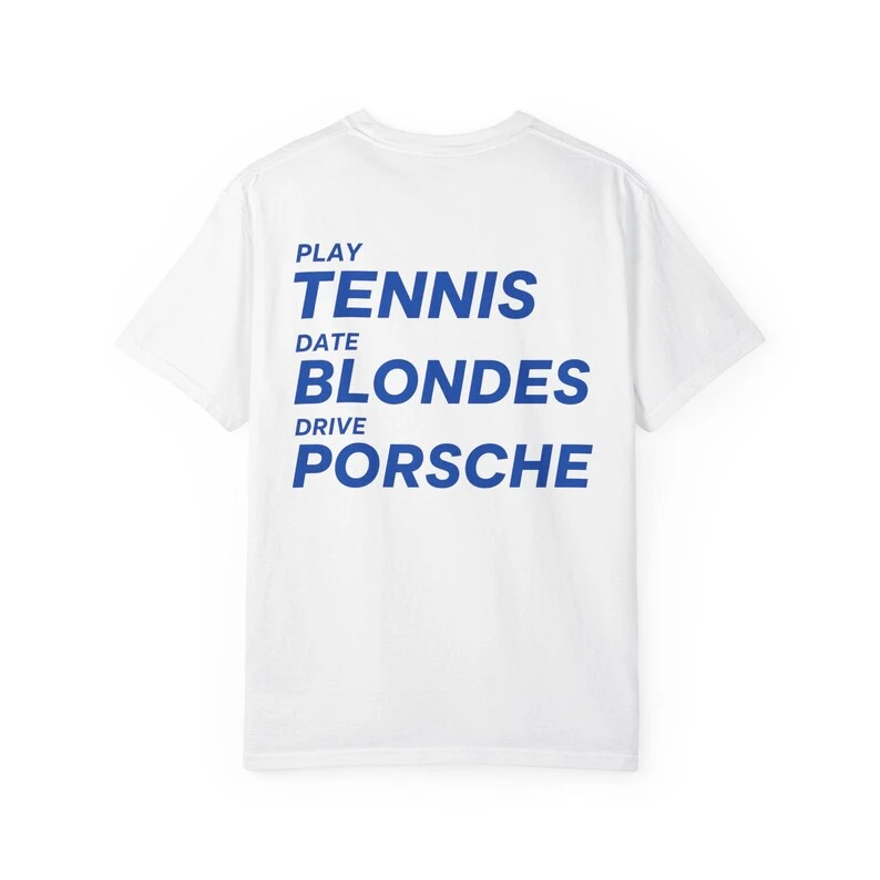 Play Tennis Date Blondes Drive Porsche Casual Vintage Loose Oversized Unisex T-shirt Harajuku Streetwear Trendy Cotton Print tee