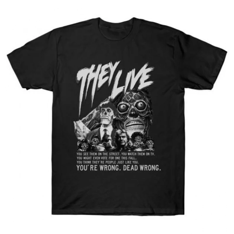 

0529 Retro Sic-Fi They Live Gift T Shirt John Carpenter Vintage Horror movie Alien film Graphic clothes US Size Tee S-6XL
