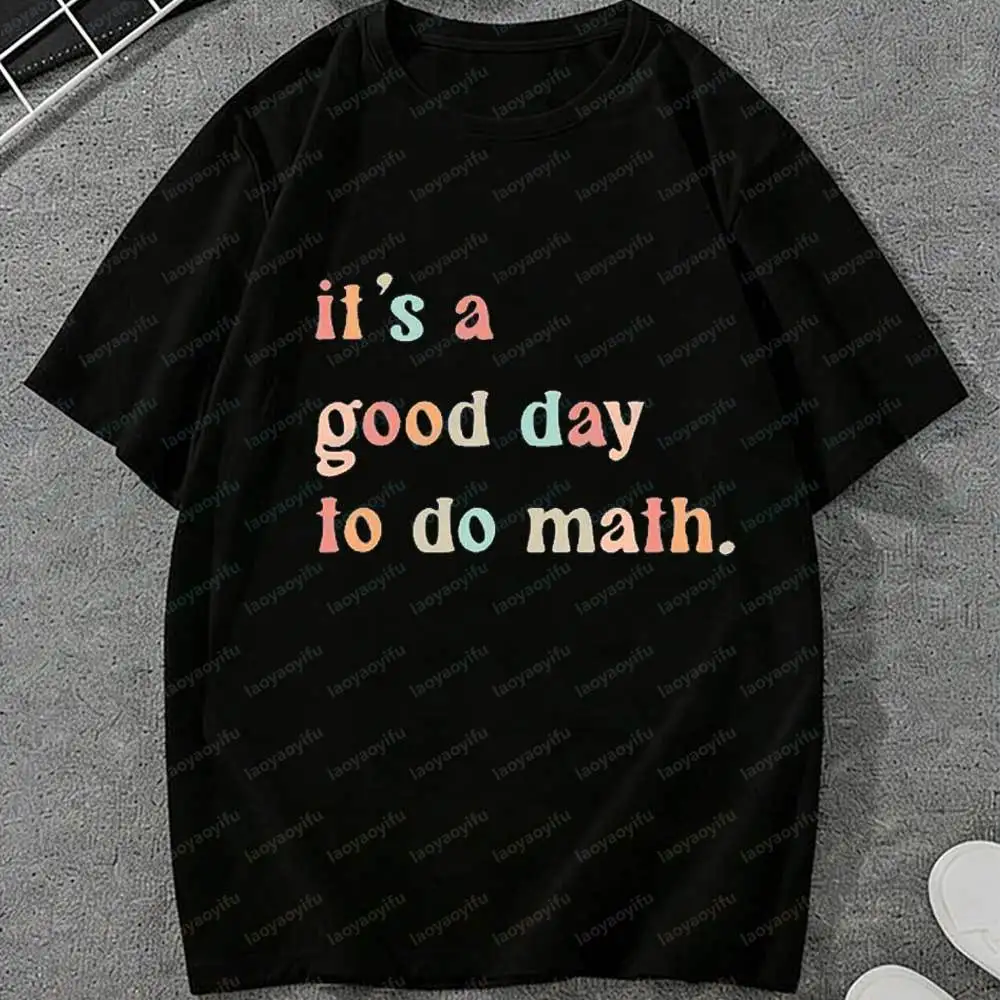 It's A Good Day To Do Math Shirt Math Teacher Shirt Short Sleeve Inspirational Teacher Letter Print Shirt Tops Goth Vintage Tops