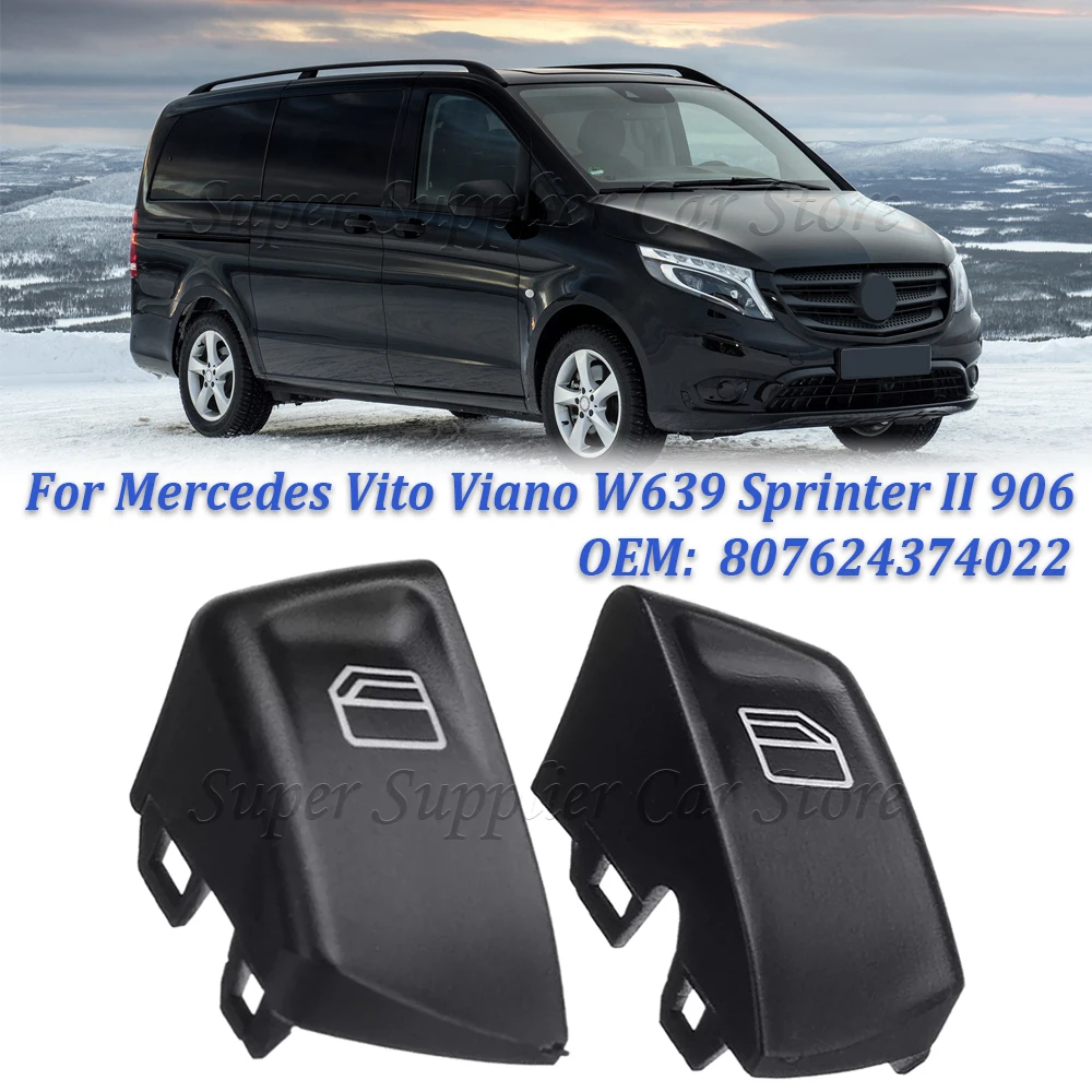 NEW A Pair of Car Window Switch Button Covers Replacement For Mercedes Vito Viano W639 Sprinter II 906 2003‑2013 807624374022