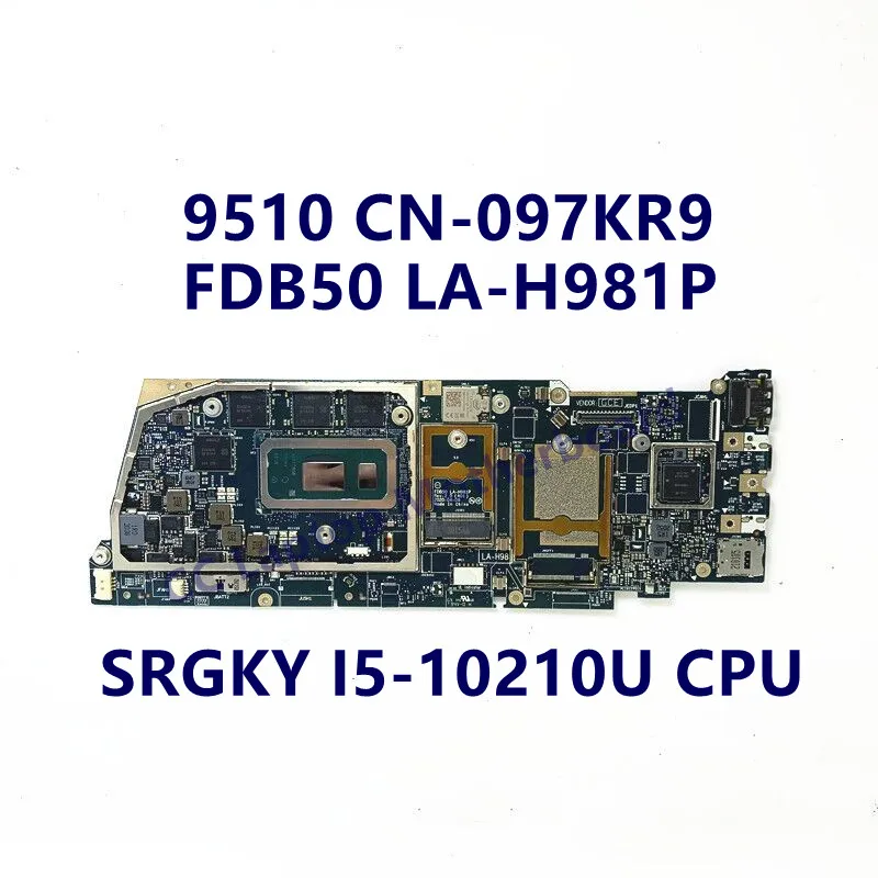 

CN-097KR9 097KR9 97KR9 Материнская плата для ноутбука DELL 9510, материнская плата с процессором SRGKY I5-10210U FDB50 LA-H981P, 100% полная работа, хорошо