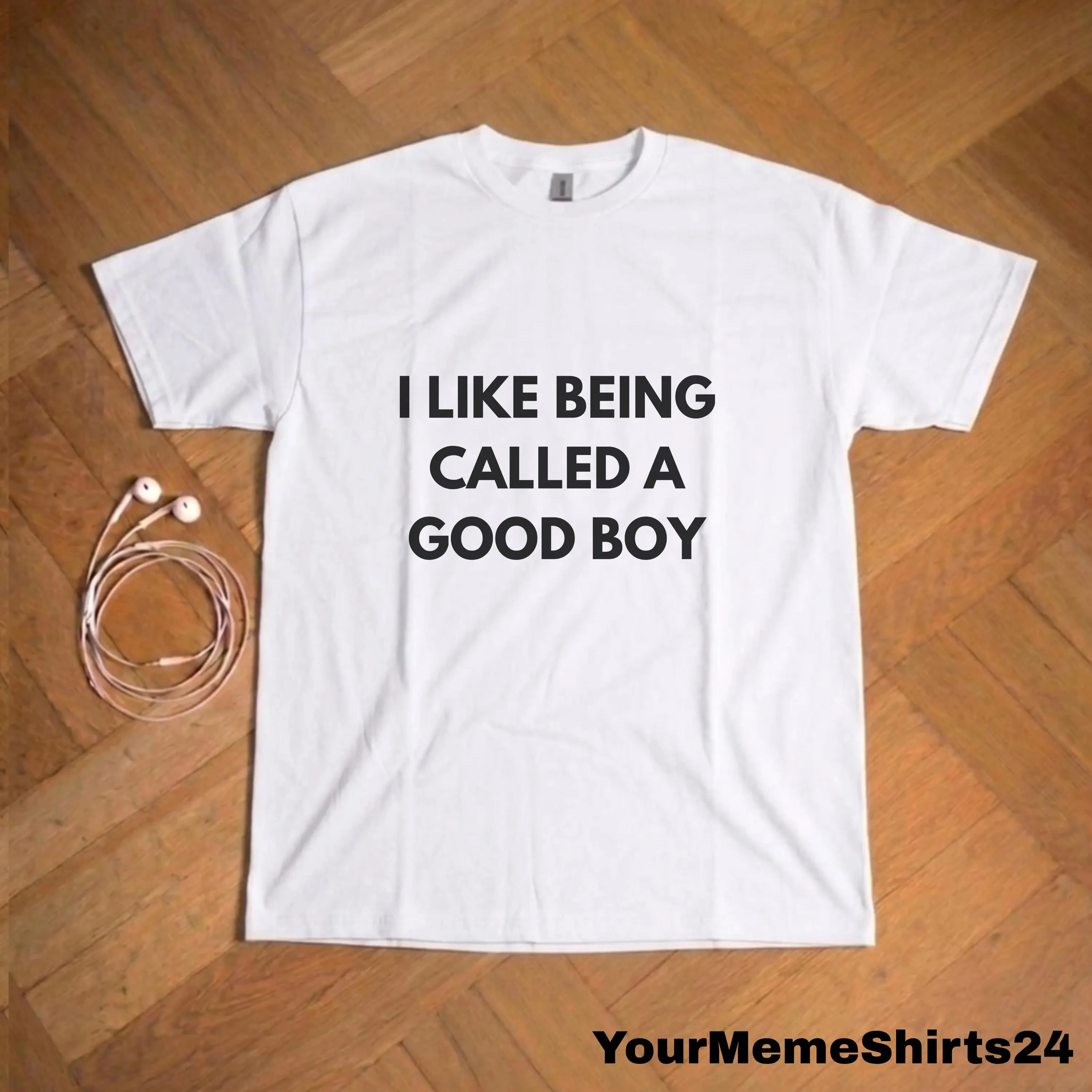 High-Quality T-Shirts: Fashionable Trendy Comfortable and Relaxing  I Like Being Called A Good Boy Shirt - Funny Viral Meme Tee
