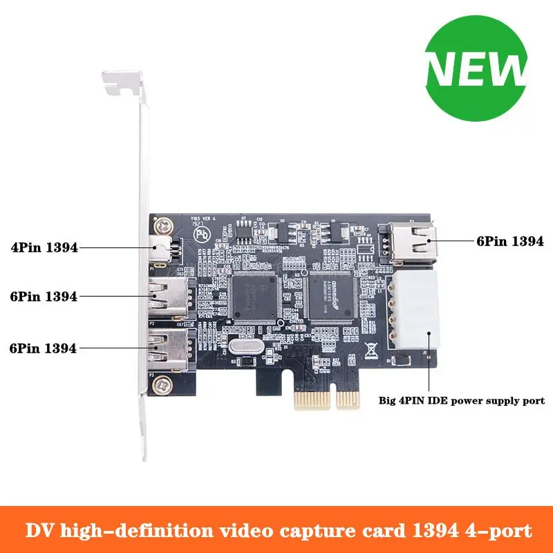 

Desktop PCI-E1x To 1394 Expansion Card, 4-Port, 3 6-Pin, 1 4-Pin DV High-Definition Video Capture Card