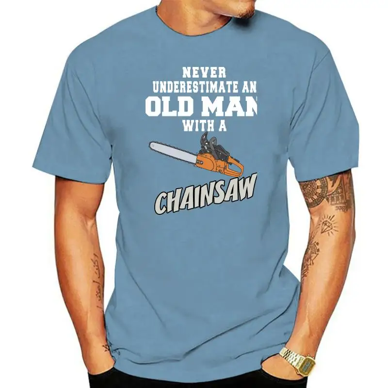 2022 New Summer High Quality Tee Shirt Never Underestimate An Old Man With A Chainsaw T-shirt Cool T-shirt