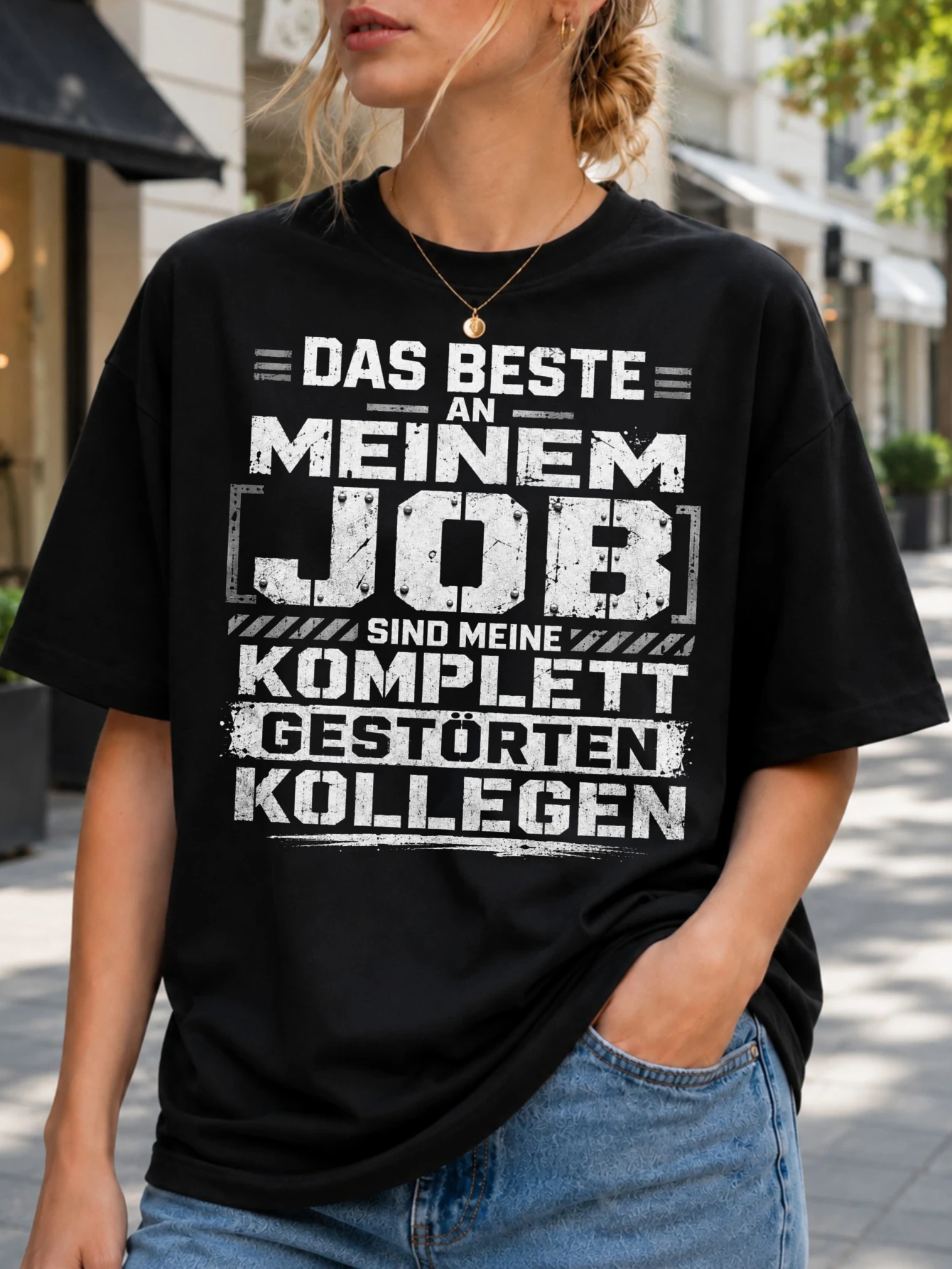 Das Beste An Meinem Job Sind Meine Komplett Gestorten Kollegen distressed German text  Tee and  Unisex All T-Shirt