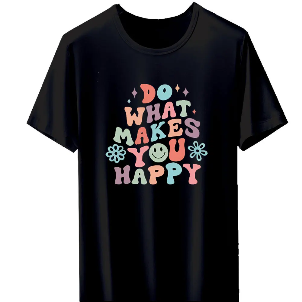 Motivational Shirt  Aesthetic Do What Makes You T Shirt  Happy Positive Inspirational Tee Tops Positive Vibes Shirts for Women