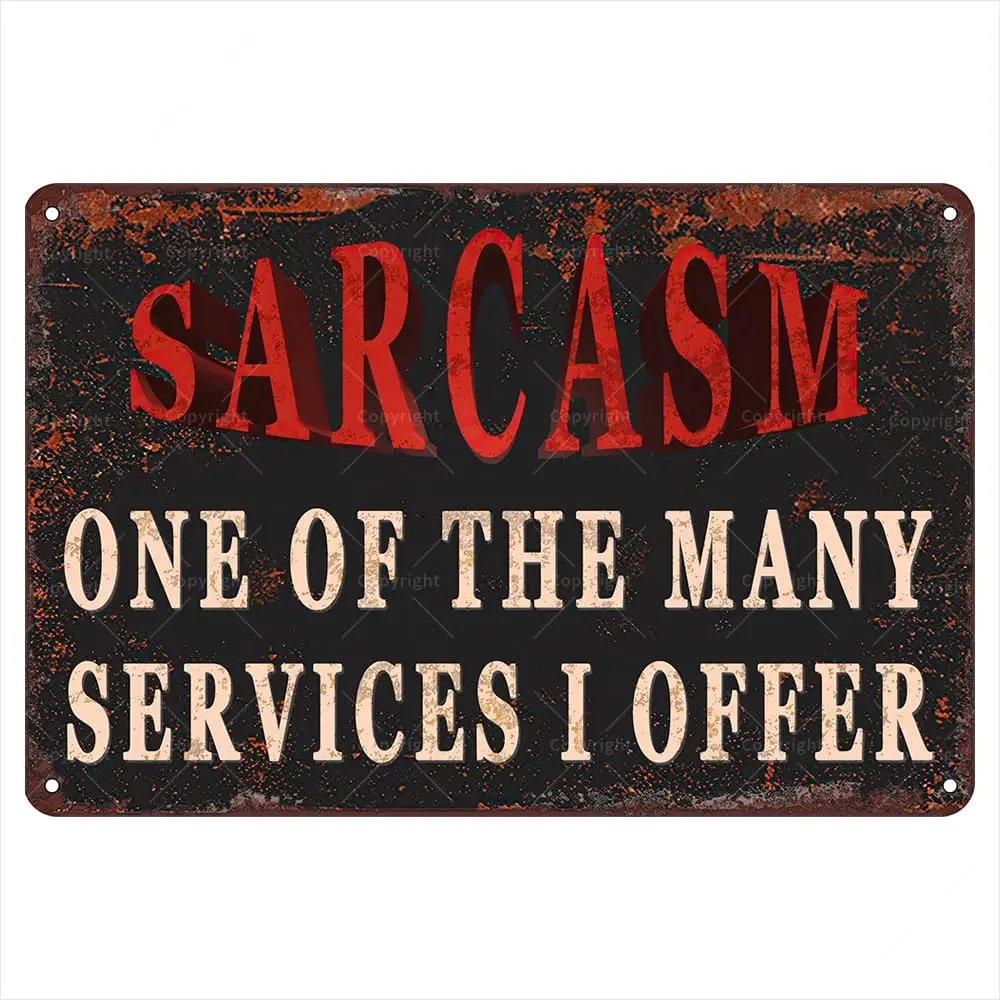 Sarcasm Retro Metal Tin Signs, 12