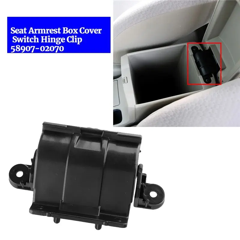 Car Seat Armrest Box Cover Hinge Clip 58907-02070 For Toyota Corolla 2007-2013 Parts Storage Cover Switch Buckle Lock Hinge-A54R
