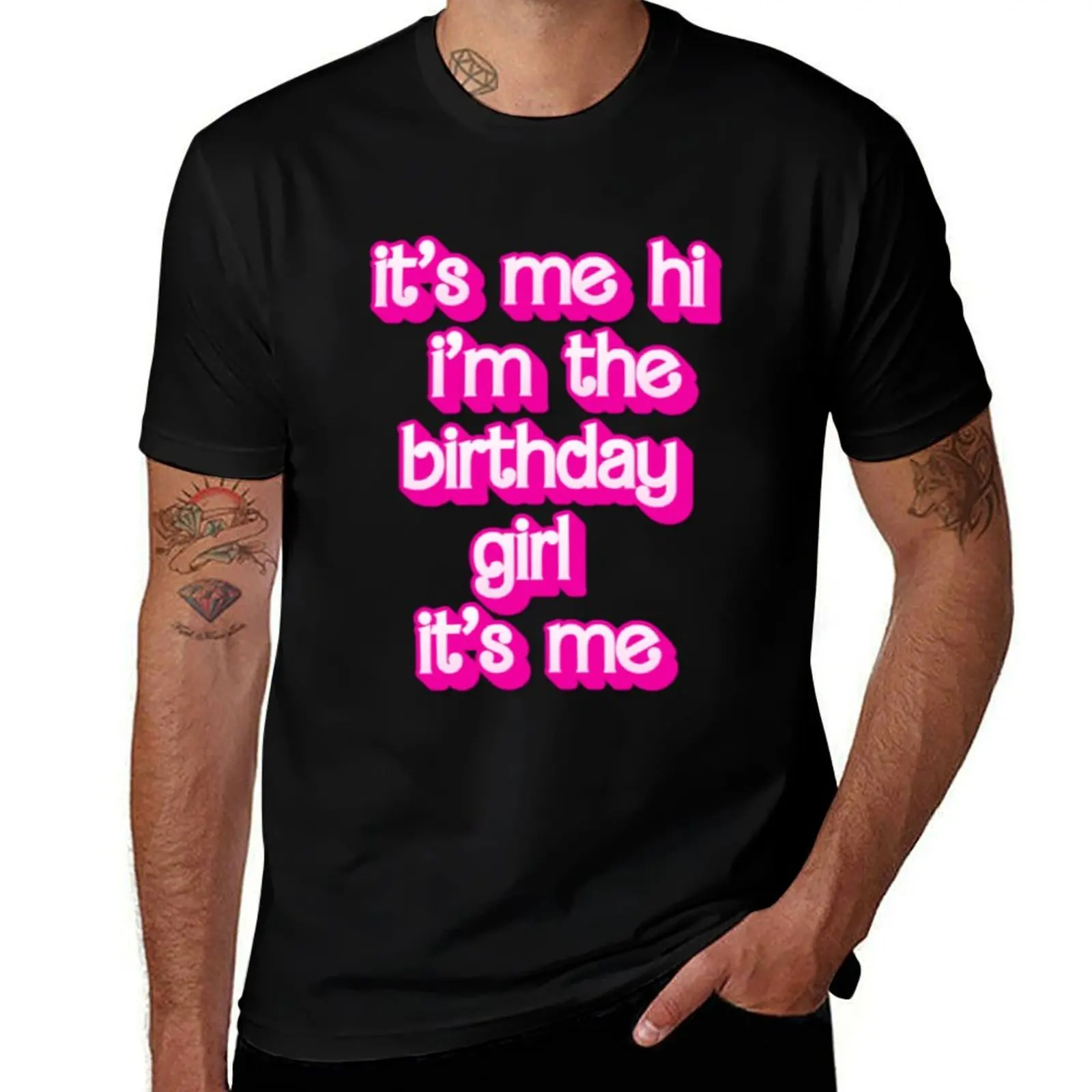 

It's me Hi I'm The Birthday Girl It's me Birthday Party Girl T-Shirt t shirt man plain funny t shirts man
