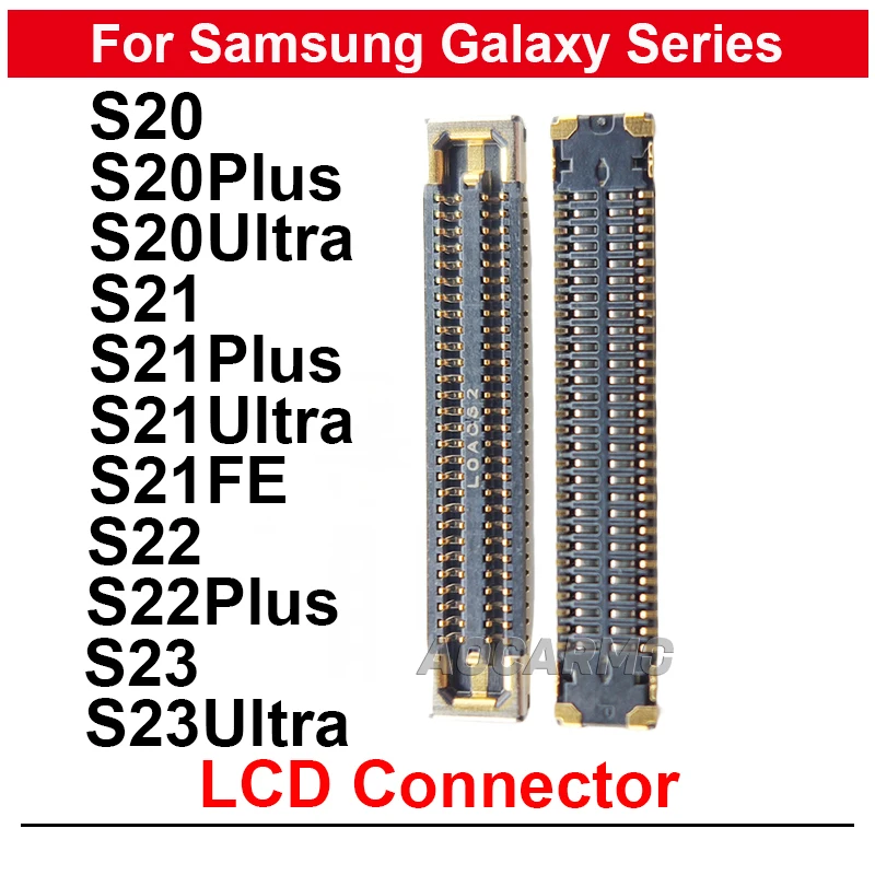 2Pcs/Lot  LCD FPC Plug Connector For Samsung Galaxy S20 Plus S20U S21 S22 Ultra S23 Plus S21FE Note20 Ultra Replacement Parts