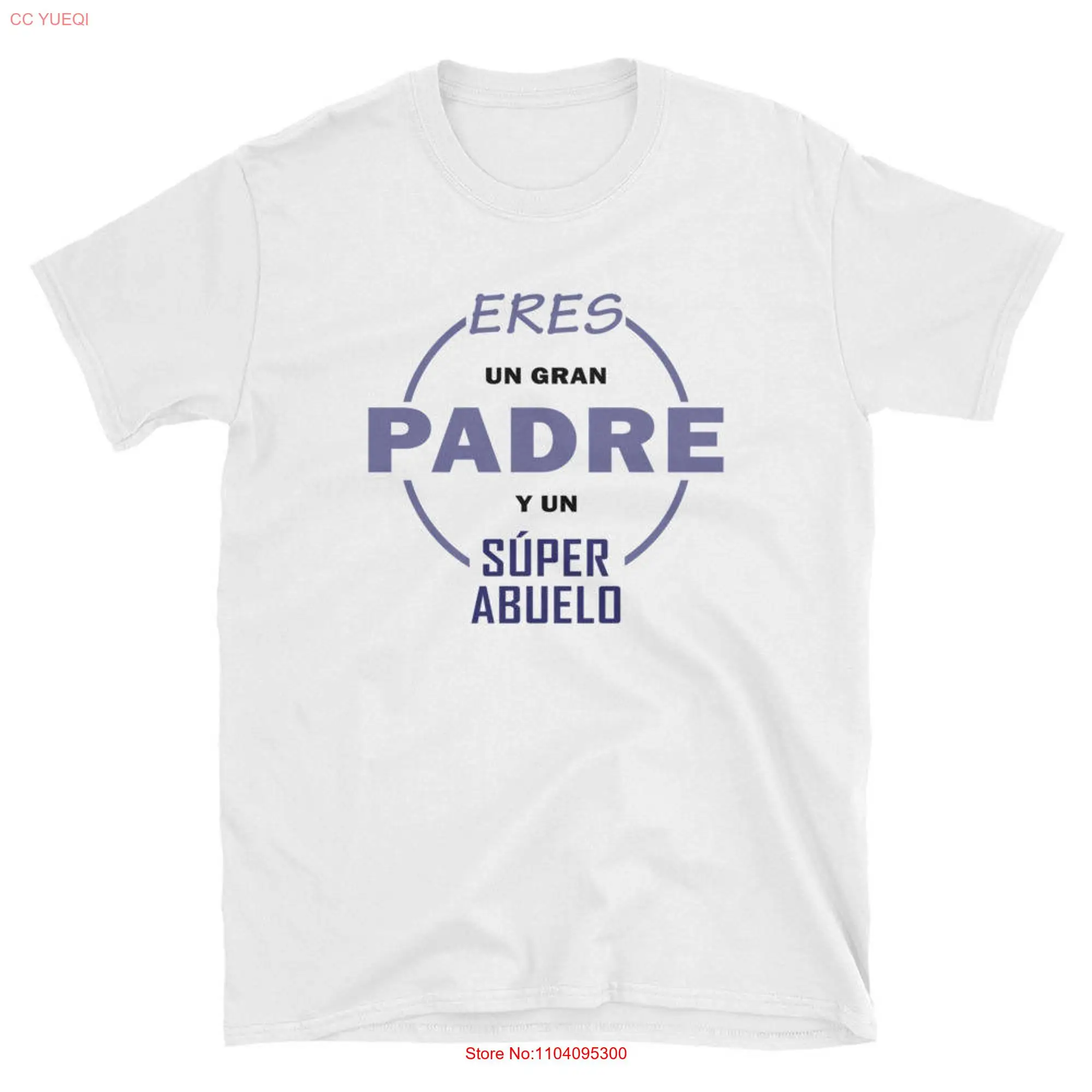 Eres un Gran Padre y Super Abuelo Camiseta T Shirt   long or short sleeves