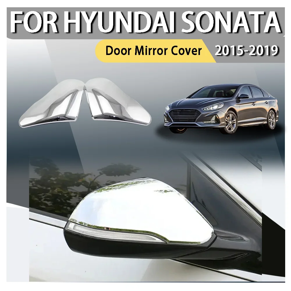 

Door Mirror Cover For Hyundai Sonata 2015 2016 2017 2018 2019 Chrome Silver Car Decoration Upgrade Rearview Accessories Styling
