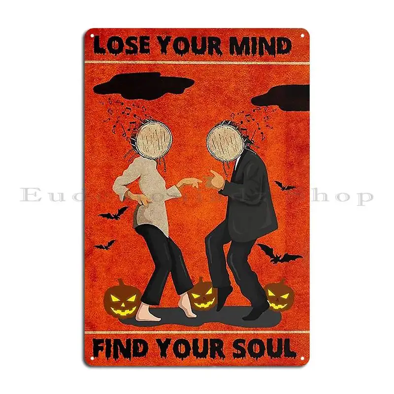 Drum Halloween Lose Your Mind Find Your Soul Metal Plaque Club Decoration Pub Retro Designing Tin Sign Poster