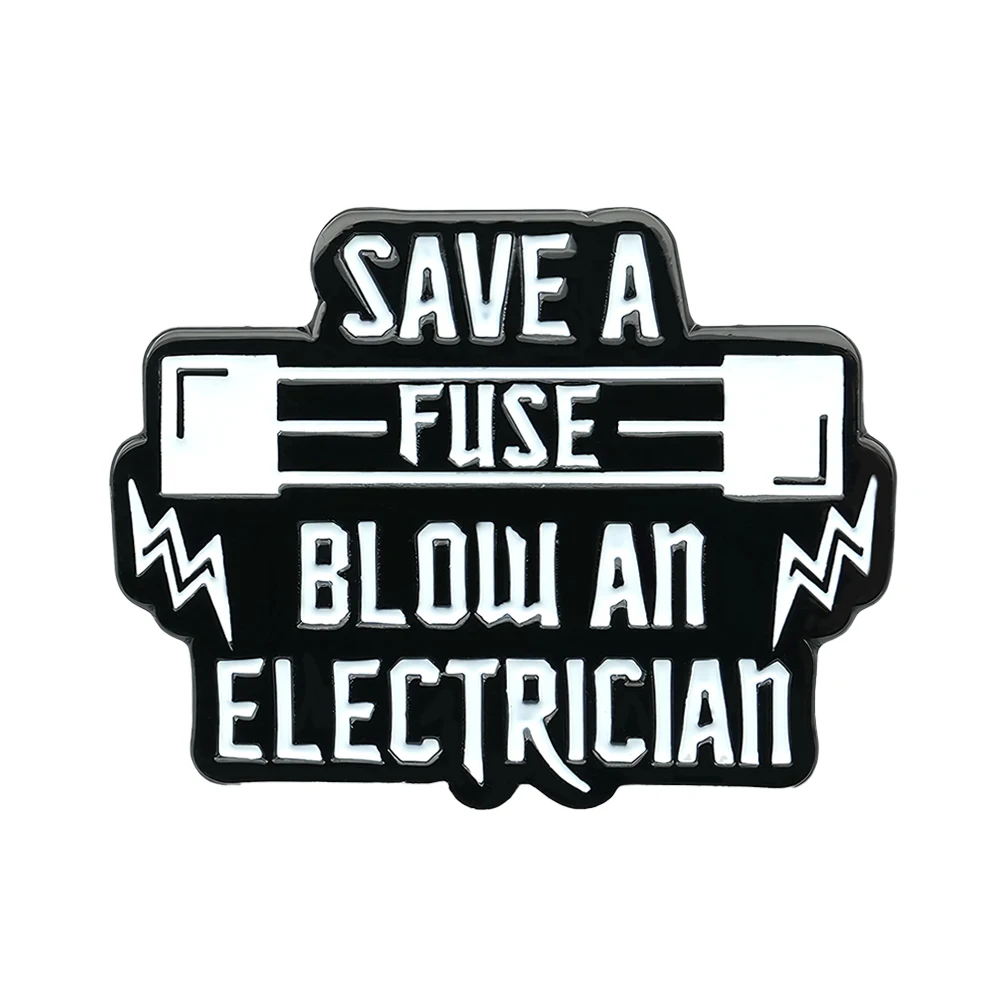 Save A Fuse Blow An Electrician Funny Enamel Pin Creative Arts English Alphabet Brooch Cute Comics Badge Fashion Collar Jewelry
