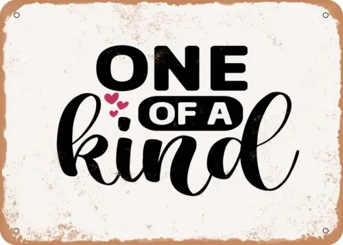 Metal Sign - One of a Kind - Vintage Look Sign sign
